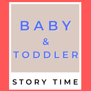 Baby & Toddler Story Time (birth-36 months)