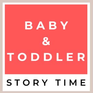 Birth- 24 Months Story Time (6-Week Session)