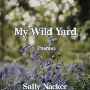 Poetry in the Wild: An Afternoon with Poet Sally Nacker (In-Person)