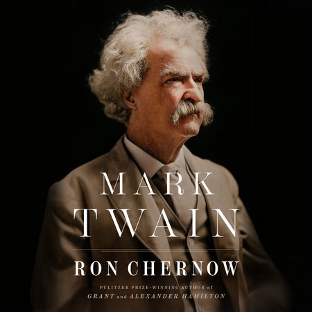 Ron Chernow on Mark Twain