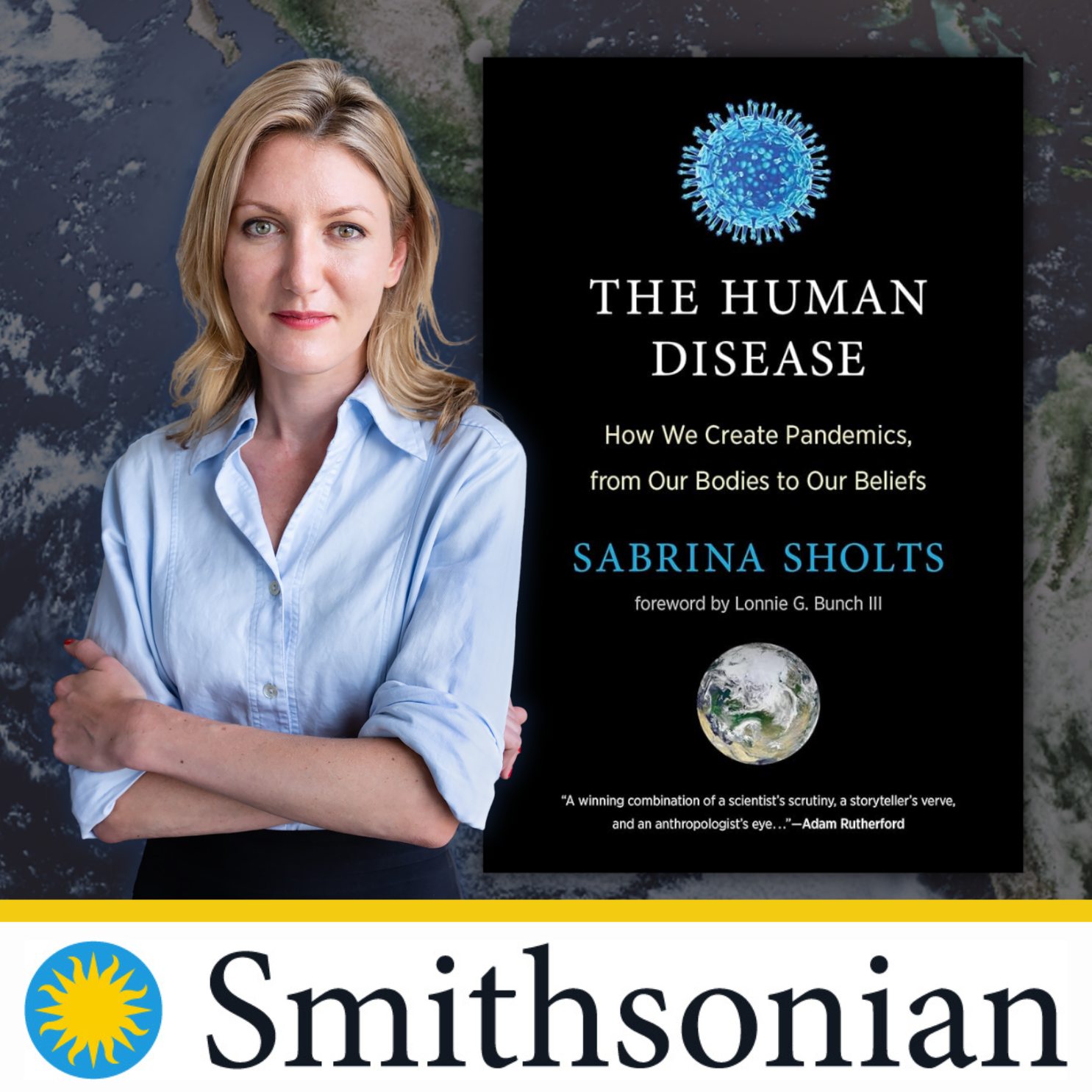 How We Create Pandemics, From Our Bodies to Our Beliefs with Smithsonian Curator Sabrina Sholts (Virtual)