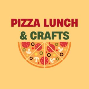 Pizza Lunch & Craft Kits (Grades K-4)