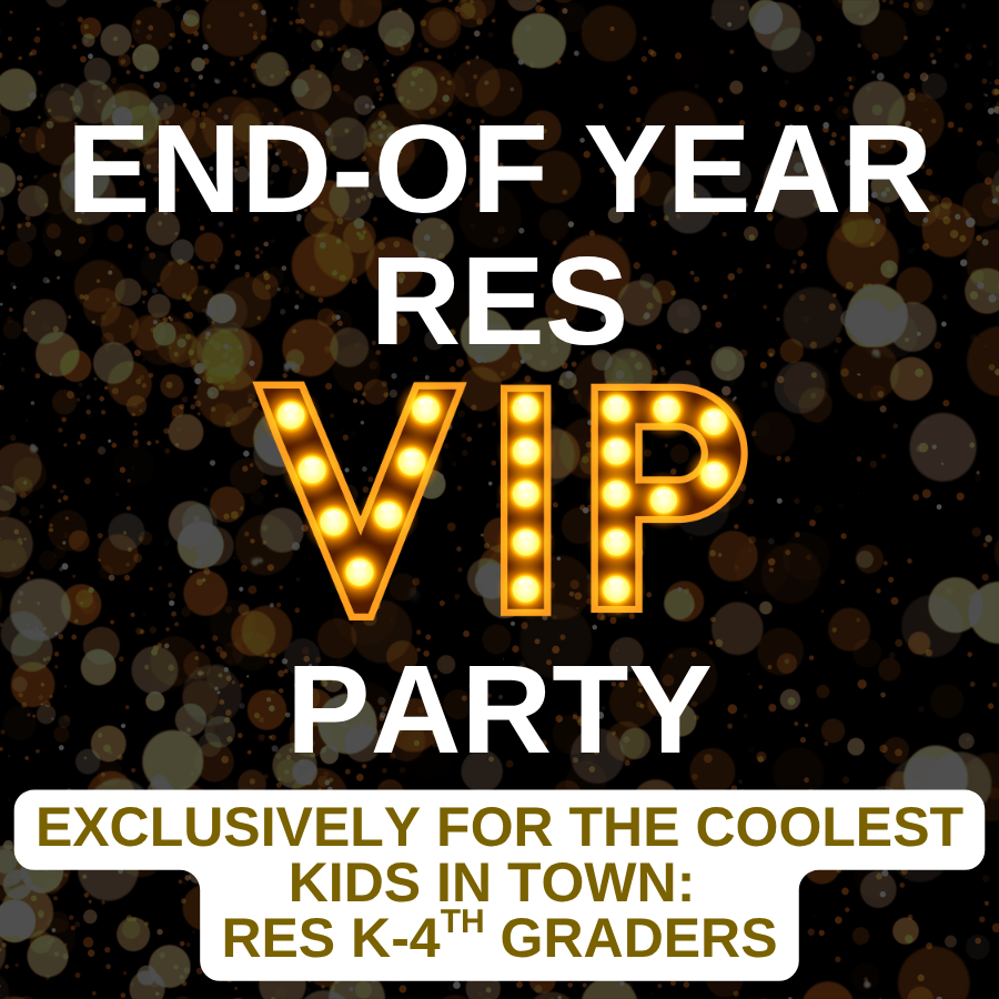 RES VIP End of Year Party (Grades K-4)
