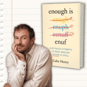 Our Failed Attempts to Make English Eezier to Spell with Author Gabe Henry (Virtual)