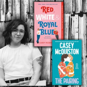 Returning to Romance Through Food and Flirty Fun in Fiction with Casey McQuiston (Virtual)