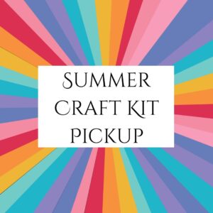 Pickup Summer Craft Kits (Ages 3-10)