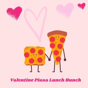 Valentine Lunch Bunch with Pizza (birth-5)