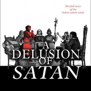 History Book Club — "A Delusion of Satan: The Full Story of the Salem Witch Trials" (In-Person)