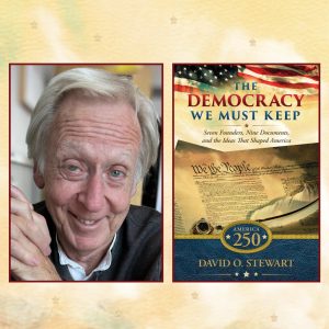 The Democracy We Must Keep: Why the Ideas that Built America Still Matter (Virtual)