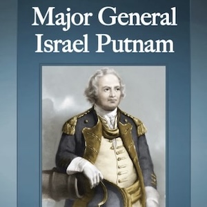 Israel Putnam: The Man & The Myth (In-Person)