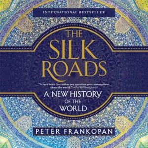 History Book Club — 'The Silk Roads: A New History of the World' (In-Person)