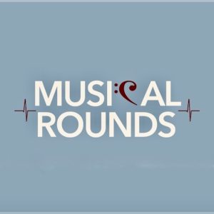 Musical Rounds: Where Music Meets Medicine (In-Person)