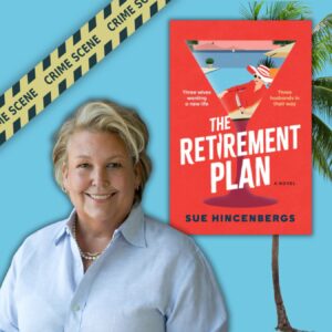 Scheming Wives and High-Stakes Hilarity with Author Sue Hincenbergs (Virtual)